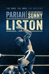 Постер Изгой: жизнь и смерть Сонни Листона (Pariah: The Lives and Deaths of Sonny Liston)