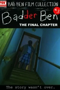 Постер Очень плохой Бен: Последняя глава (Badder Ben: The Final Chapter)