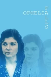 Постер Падение Офелии (Ophelia Falls)