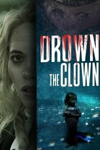 Постер Утопленница (Drown the Clown)