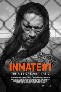 Постер Заключённый №1: Восхождение Дэнни Трехо (Inmate #1: The Rise of Danny Trejo)