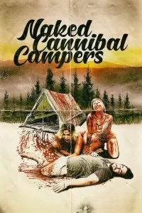 Постер Лагерь обнажённых людоедок (Naked Cannibal Campers)