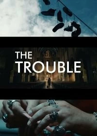 Постер Проблемы (The Trouble)