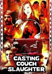 Постер Резня на порнокастинге (Casting Couch Slaughter)