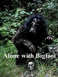 Постер Наедине с бигфутом (Alone with Bigfoot)