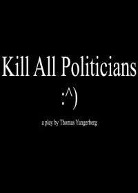 Постер Убить всех политиков (Kill All Politicians)