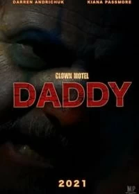 Постер Местечко в мотеле Клоун 2. Папочка (DADDY Clown Motel Vacancies 2)