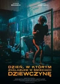 Постер День, когда я нашёл девушку в мусорном баке (Dzien, w którym znalazlem w smieciach dziewczyne)