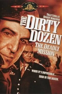 Постер Грязная дюжина: Смертельное задание (Dirty Dozen: The Deadly Mission)