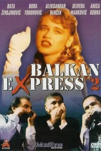 Постер Балканский экспресс 2 (Balkan ekspres 2)