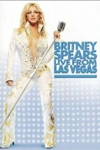 Постер Живое выступление Бритни Спирс в Лас Вегасе (Britney Spears Live from Las Vegas)