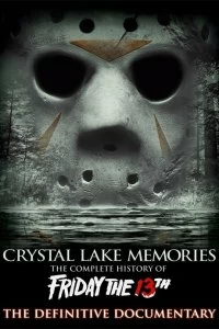 Постер Воспоминания Хрустального озера: Полная история пятницы 13-го (Crystal Lake Memories: The Complete History of Friday the 13th)