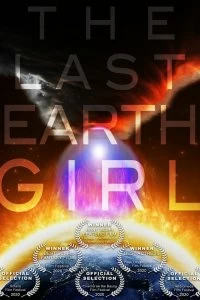 Постер Последняя девушка с Земли (The Last Earth Girl)