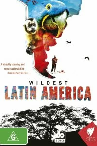 Постер В дебрях Латинской Америки (Wildest Latin America)