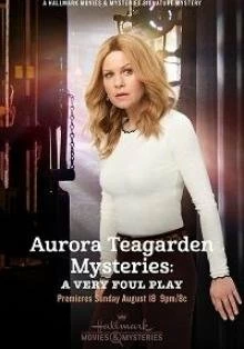 Постер Тайны Авроры Тигарден: Очень таинственное убийство (Aurora Teagarden Mysteries: A Very Foul Play)