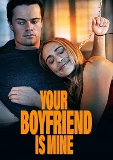 Постер Твой парень будет моим (Your Boyfriend is Mine)