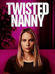 Постер Ненормальная няня (The Twisted Nanny)