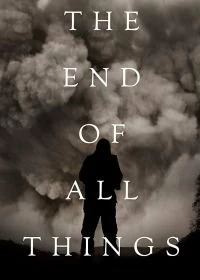 Постер Конец всего (The End of All Things)