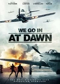 Постер Выходим на рассвете (We Go in at Dawn)