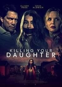 Постер Удочерение поневоле (Killing Your Daughter)