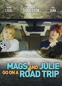 Постер Мэгс и Джули едут в путешествие (Mags and Julie Go on a Road Trip.)