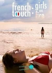 Постер Французское прикосновение: девчонки в ударе (French Touch: Girls on Fire)