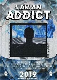 Постер Я зависим (I Am an Addict)