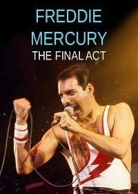 Постер Фредди Меркьюри - Последний акт (Freddie Mercury - The Final Act)