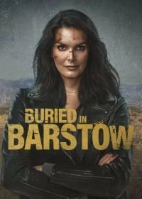 Постер Похороненные в Барстоу (Buried in Barstow)