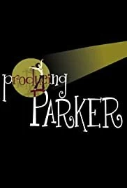 Постер Продюсер Паркер (Producing Parker)