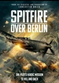 Постер Спитфайр над Берлином (Spitfire Over Berlin)