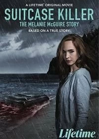 Постер Чемодан-убийца: История Мелани МакГуайр (Suitcase Killer: The Melanie McGuire Story)