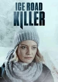 Постер Убийца на ледовой дороге (Ice Road killer)