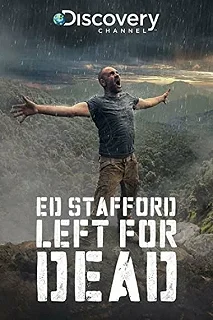 Постер Эд Стаффорд: Выживший (Ed Stafford: Left For Dead)