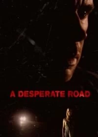 Постер Дорога отчаяния (A Desperate Road)