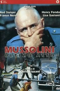 Постер Муссолини: Последний акт (Mussolini ultimo atto)