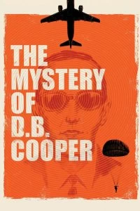 Постер Ди Би Купер: Как угнать «Боинг» и исчезнуть (The Mystery of D.B. Cooper)