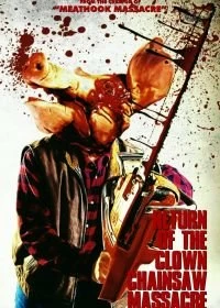 Постер Ночь оживших клоунов (Return of the Clown Chainsaw Massacre)