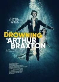 Постер Погружение Артура Брекстона (The Drowning of Arthur Braxton)