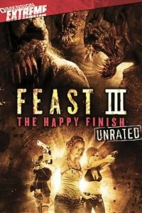 Постер Пир 3: Счастливая кончина (Feast III: The Happy Finish)