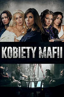 Постер Женщины мафии (Kobiety mafii)