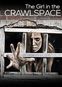 Постер В подвале (The Girl in the Crawlspace)