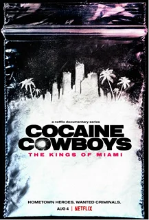 Постер Кокаиновые ковбои: Короли Майами (Cocaine Cowboys: The Kings of Miami)