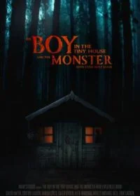 Постер Мальчик в домике и чудовище, жившее по соседству (The Boy in the Tiny House and the Monster Who Lived Next Door)