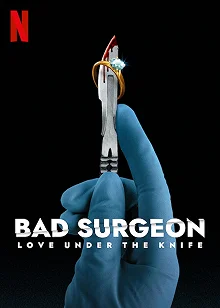 Постер Плохой хирург: любовь под скальпелем (Bad Surgeon: Love Under the Knife)