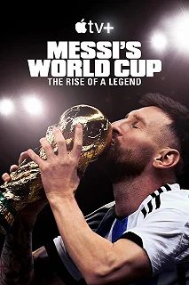 Постер Месси и Кубок мира: Путь к вершине (Messi's World Cup: The Rise of a Legend)