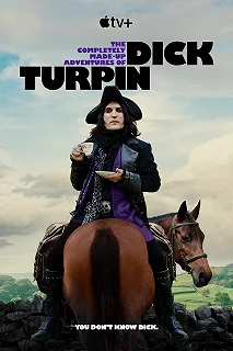 Постер Полностью выдуманные приключения Дика Турпина (The Completely Made-Up Adventures of Dick Turpin)