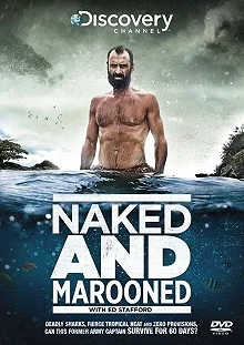 Постер Эд Стаффорд: Голое выживание без купюр (Naked and Marooned with Ed Stafford)