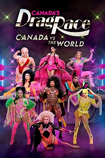 Постер Королевские гонки Канады: Канада против Мира (Canada's Drag Race: Canada vs the World)