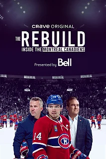 Постер Перестройка: Внутри клуба Монреаль Канадиенс (The Rebuild: Inside the Montreal Canadiens)